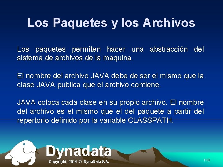 Los Paquetes y los Archivos Los paquetes permiten hacer una abstracción del sistema de