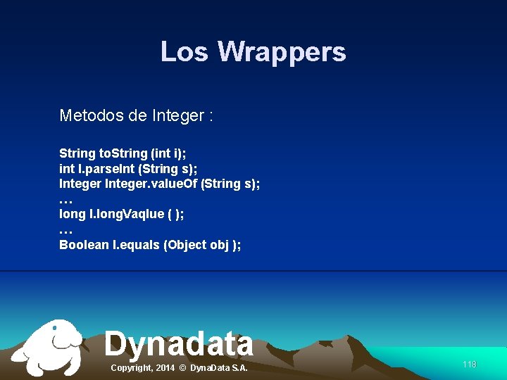 Los Wrappers Metodos de Integer : String to. String (int i); int I. parse.