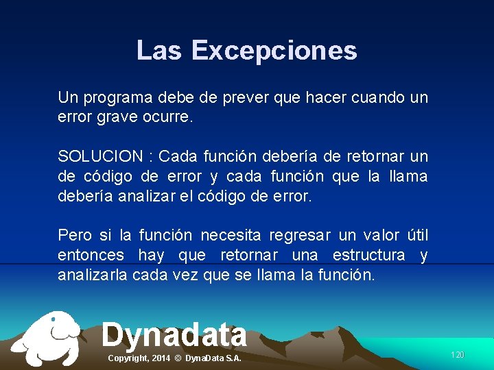 Las Excepciones Un programa debe de prever que hacer cuando un error grave ocurre.