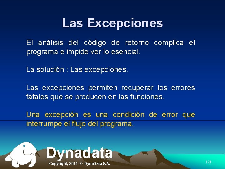 Las Excepciones El análisis del código de retorno complica el programa e impide ver