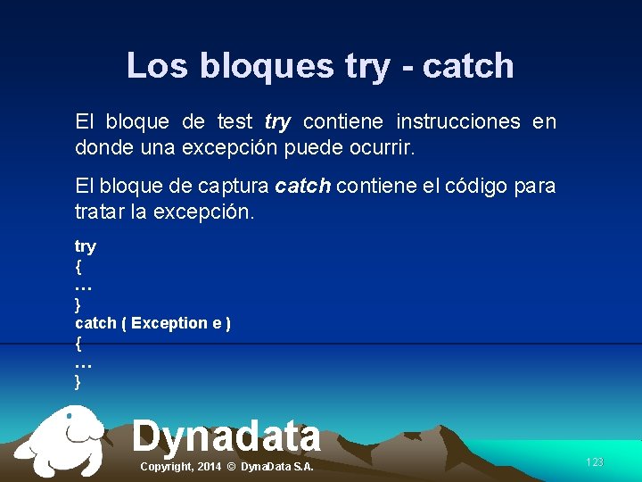 Los bloques try - catch El bloque de test try contiene instrucciones en donde