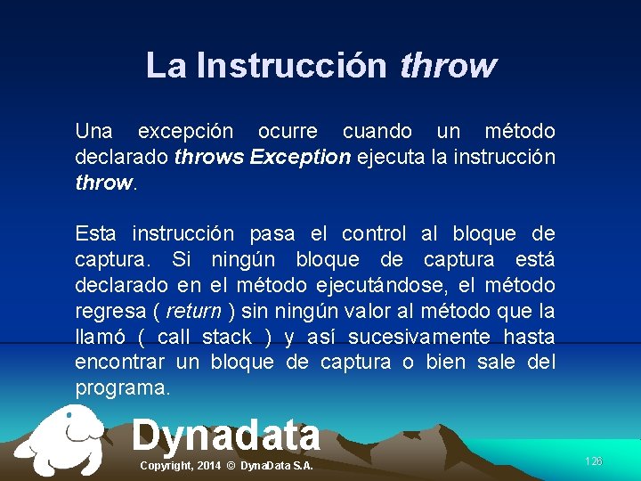 La Instrucción throw Una excepción ocurre cuando un método declarado throws Exception ejecuta la