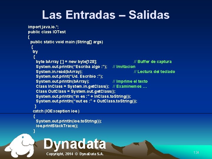 Las Entradas – Salidas import java. io. *; public class IOTest { public static