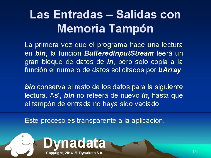 Las Entradas – Salidas con Memoria Tampón La primera vez que el programa hace