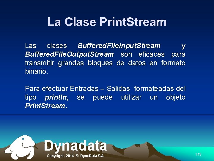 La Clase Print. Stream Las clases Buffered. File. Input. Stream y Buffered. File. Output.