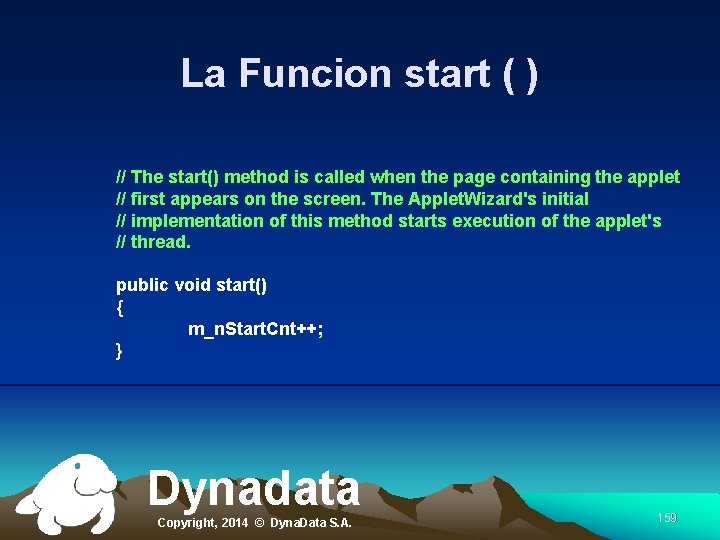 La Funcion start ( ) // The start() method is called when the page