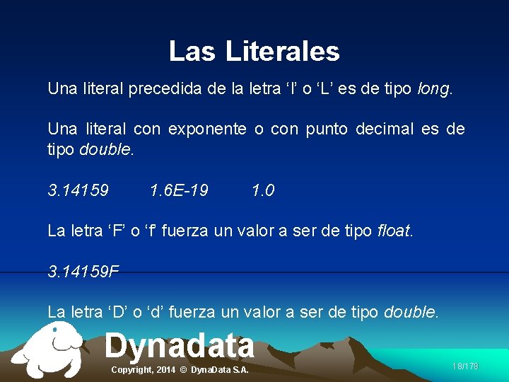 Las Literales Una literal precedida de la letra ‘l’ o ‘L’ es de tipo