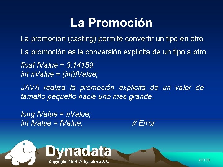 La Promoción La promoción (casting) permite convertir un tipo en otro. La promoción es