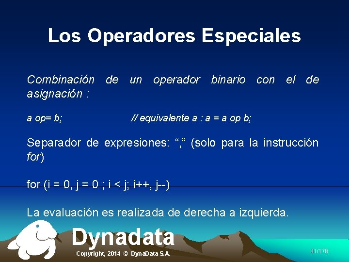 Los Operadores Especiales Combinación de un operador binario con el de asignación : a