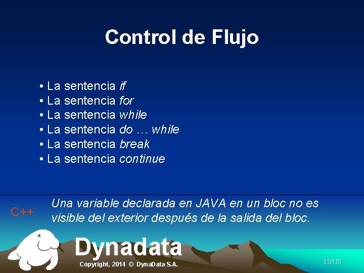 Control de Flujo • La sentencia if • La sentencia for • La sentencia