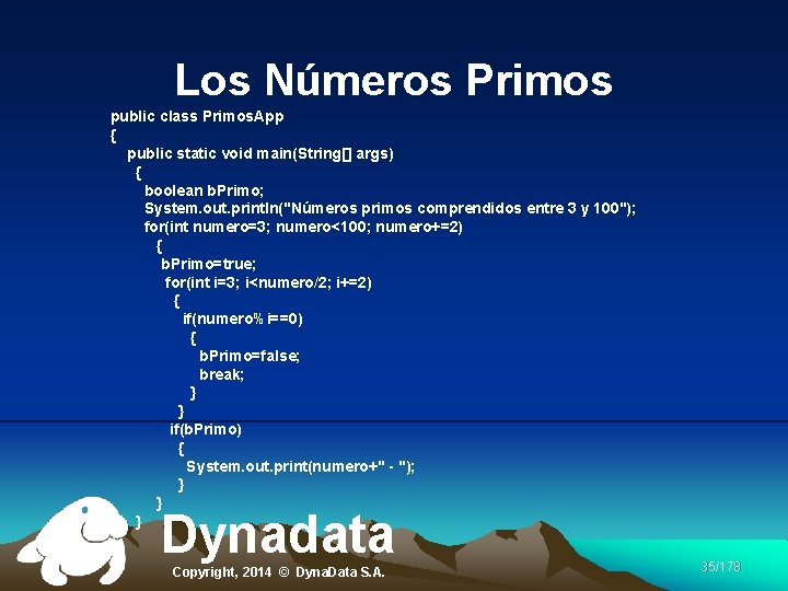 Los Números Primos public class Primos. App { public static void main(String[] args) {