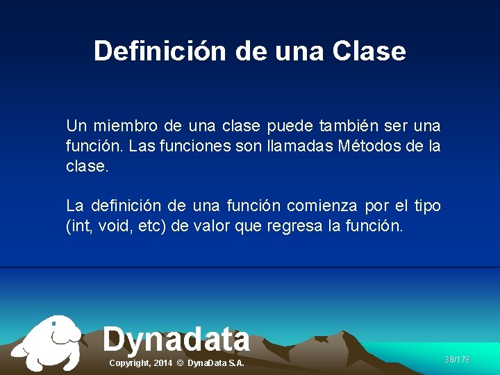Definición de una Clase Un miembro de una clase puede también ser una función.