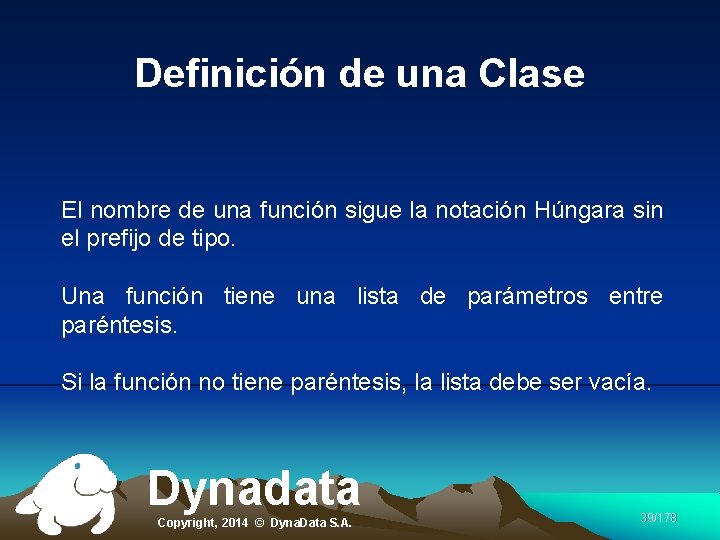 Definición de una Clase El nombre de una función sigue la notación Húngara sin