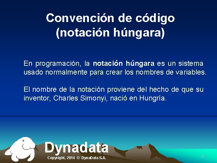 Convención de código (notación húngara) En programación, la notación húngara es un sistema usado