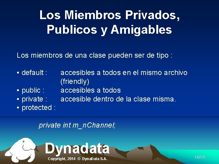 Los Miembros Privados, Publicos y Amigables Los miembros de una clase pueden ser de