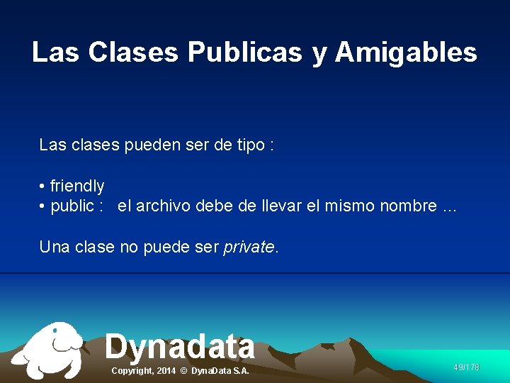 Las Clases Publicas y Amigables Las clases pueden ser de tipo : • friendly