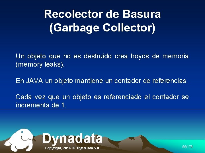 Recolector de Basura (Garbage Collector) Un objeto que no es destruido crea hoyos de