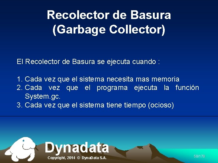 Recolector de Basura (Garbage Collector) El Recolector de Basura se ejecuta cuando : 1.