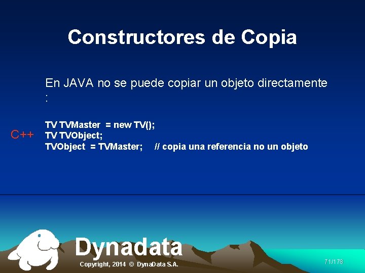 Constructores de Copia En JAVA no se puede copiar un objeto directamente : C++