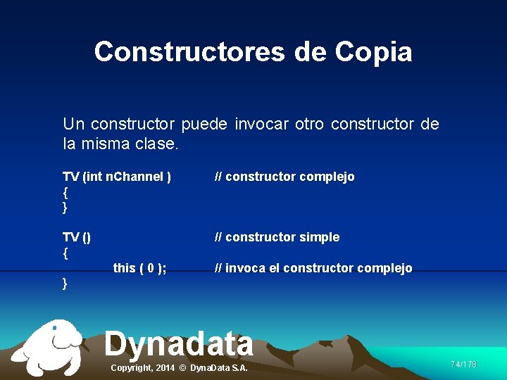 Constructores de Copia Un constructor puede invocar otro constructor de la misma clase. TV