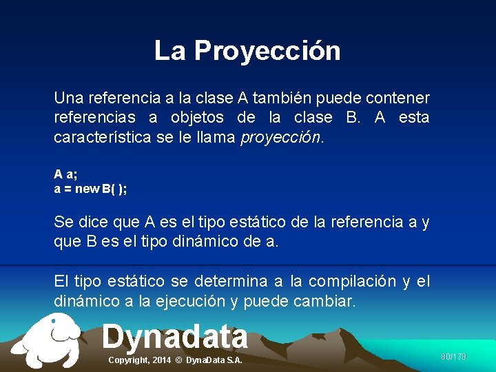 La Proyección Una referencia a la clase A también puede contener referencias a objetos