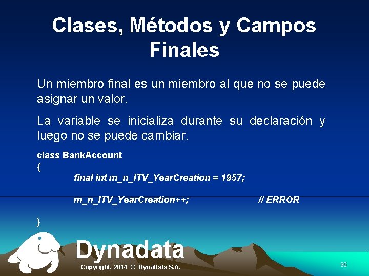 Clases, Métodos y Campos Finales Un miembro final es un miembro al que no