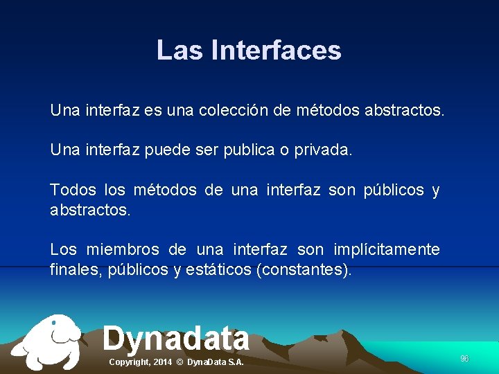 Las Interfaces Una interfaz es una colección de métodos abstractos. Una interfaz puede ser