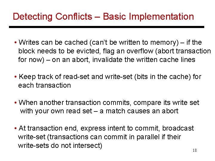 Detecting Conflicts – Basic Implementation • Writes can be cached (can’t be written to