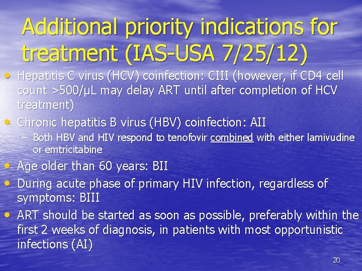 Additional priority indications for treatment (IAS-USA 7/25/12) • Hepatitis C virus (HCV) coinfection: CIII