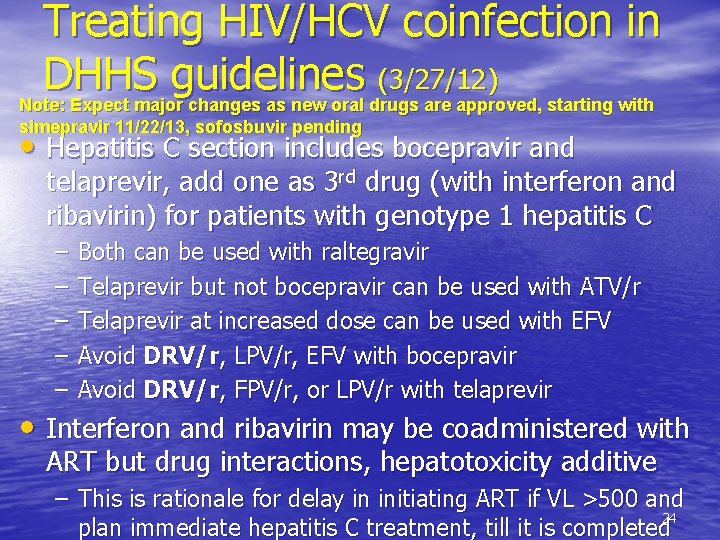 Treating HIV/HCV coinfection in DHHS guidelines (3/27/12) Note: Expect major changes as new oral