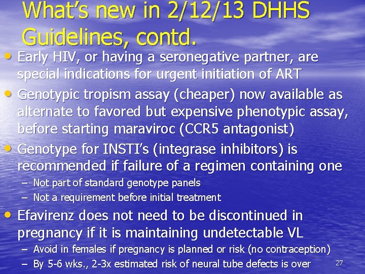 What’s new in 2/12/13 DHHS Guidelines, contd. • Early HIV, or having a seronegative