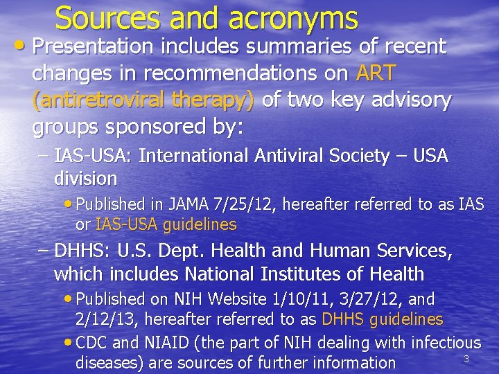 Sources and acronyms • Presentation includes summaries of recent changes in recommendations on ART