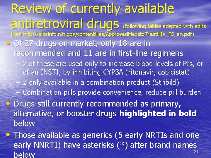 Review of currently available antiretroviral drugs (following tables adapted with edits from http: //aidsinfo.