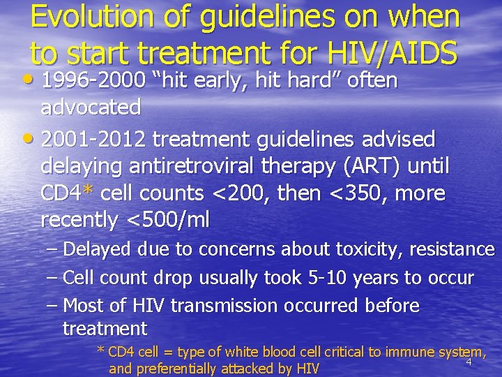 Evolution of guidelines on when to start treatment for HIV/AIDS • 1996 -2000 “hit