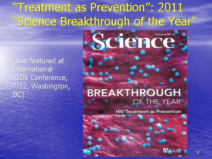 “Treatment as Prevention”: 2011 “Science Breakthrough of the Year” (also featured at International AIDS
