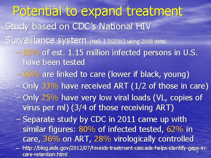 Potential to expand treatment Study based on CDC’s National HIV Surveillance system (Hall, I