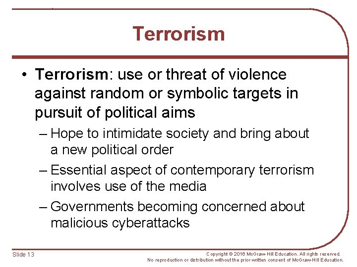 Terrorism • Terrorism: use or threat of violence against random or symbolic targets in