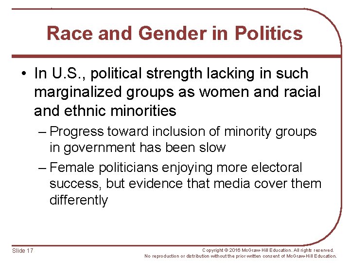 Race and Gender in Politics • In U. S. , political strength lacking in
