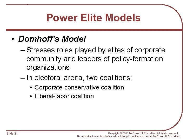 Power Elite Models • Domhoff’s Model – Stresses roles played by elites of corporate