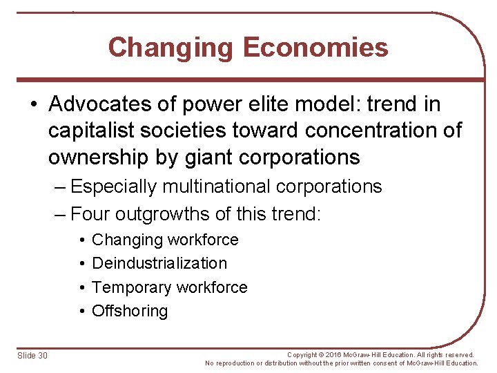 Changing Economies • Advocates of power elite model: trend in capitalist societies toward concentration