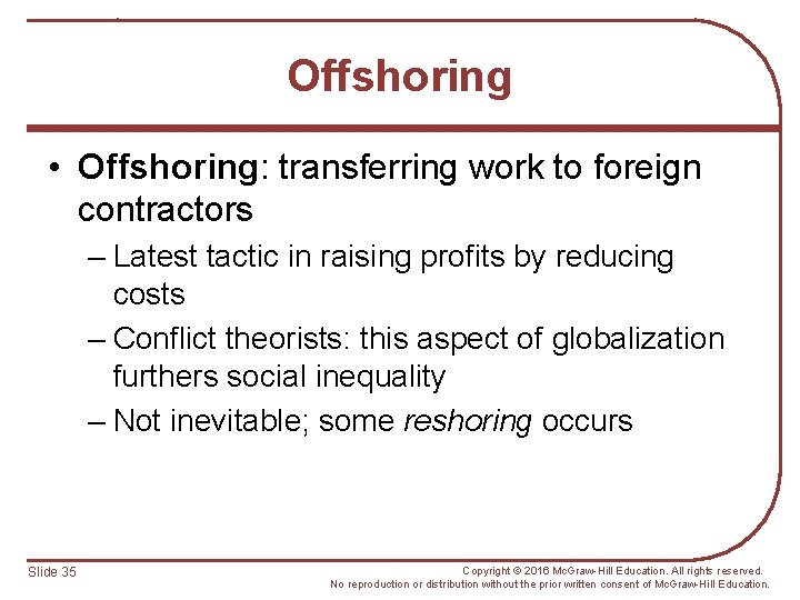 Offshoring • Offshoring: transferring work to foreign contractors – Latest tactic in raising profits