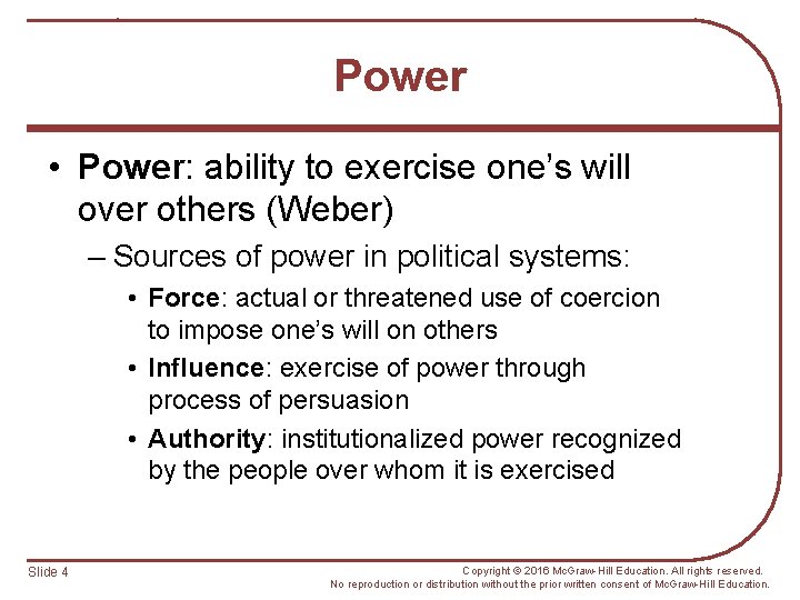 Power • Power: ability to exercise one’s will over others (Weber) – Sources of