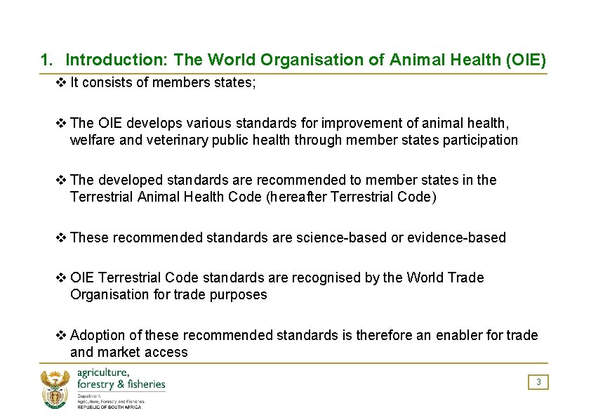 1. Introduction: The World Organisation of Animal Health (OIE) v It consists of members