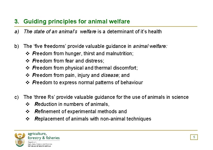 3. Guiding principles for animal welfare a) The state of an animal’s welfare is