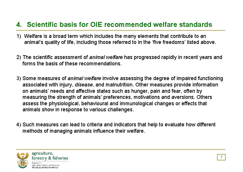 4. Scientific basis for OIE recommended welfare standards 1) Welfare is a broad term