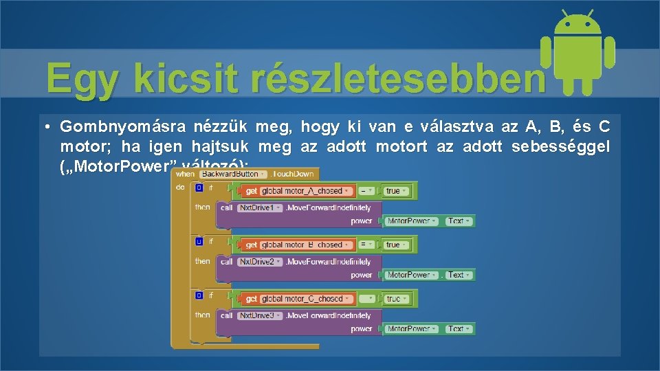 Egy kicsit részletesebben • Gombnyomásra nézzük meg, hogy ki van e választva az A,