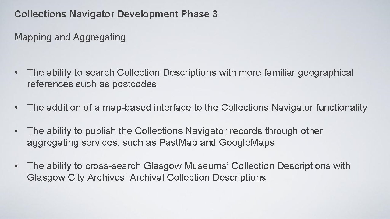 Collections Navigator Development Phase 3 Mapping and Aggregating • The ability to search Collection