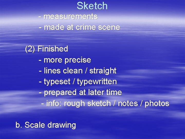 Sketch - measurements - made at crime scene (2) Finished - more precise -
