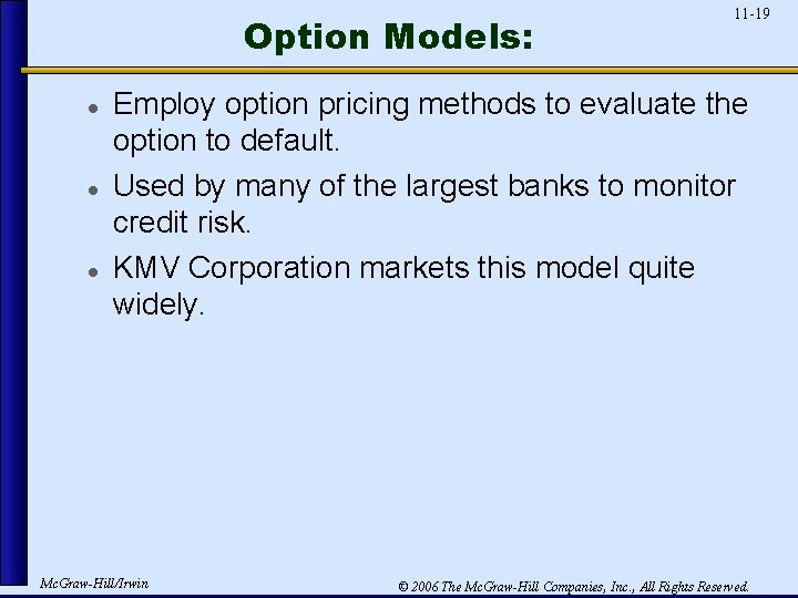 Option Models: l l l 11 -19 Employ option pricing methods to evaluate the