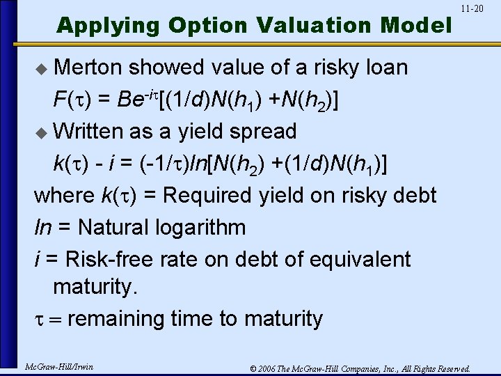 Applying Option Valuation Model 11 -20 u Merton showed value of a risky loan